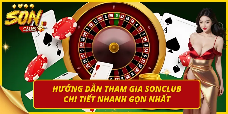 Hướng dẫn thao tác truy cập vào cổng game Sonclub mới nhất